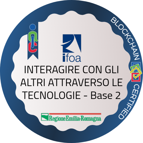 INTERAGIRE CON GLI ALTRI ATTRAVERSO LE TECNOLOGIE - Base 2